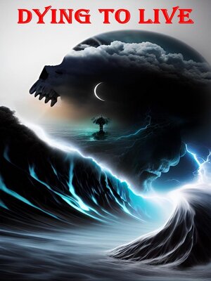 cover image of Dying to Live